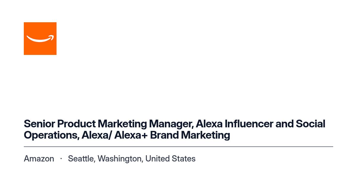 Senior Product Marketing Manager, Alexa Influencer and Social